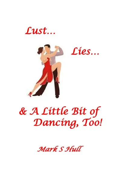 Lust, Lies & A Little Bit Of Dancing, Too! 1