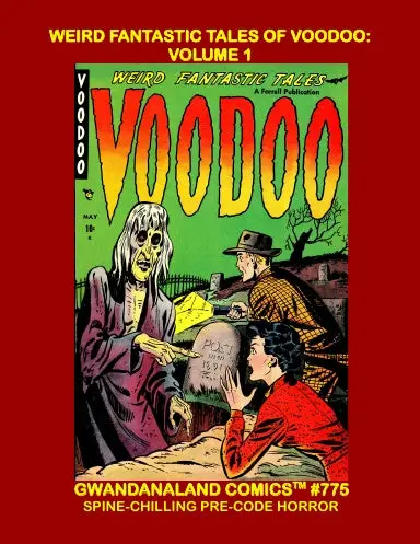 Weird Fantastic Tales Of Voodoo: Volume 1 1