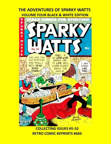 The Adventures Of Sparky Watts Volume Four Black & White Edition 1
