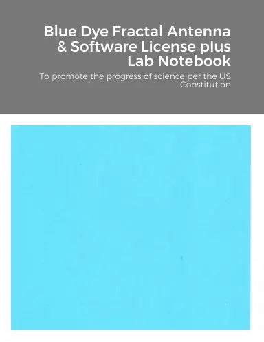 Blue Dye Fractal Antenna & Software License Plus Lab Notebook 1