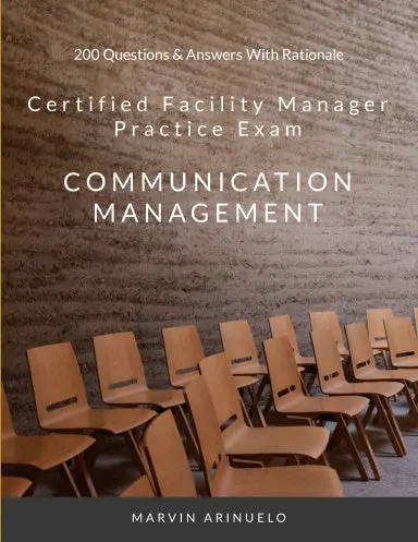 Certified Facility Manager Situational Practice Exam - Communication Management 1