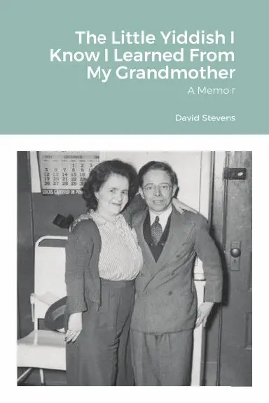The Little Yiddish I Know I Learned From My Grandmother: A Memoir 1