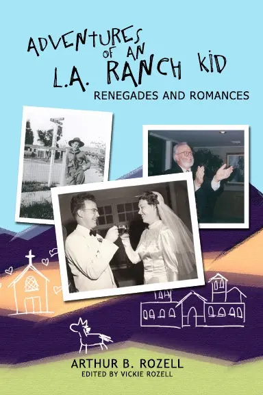 Adventures Of And L.A. Ranch Kid: Renegades And Romances 1