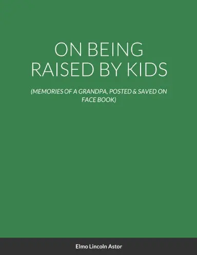 On Being Raised By Kids 1