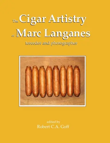 The Cigar Artistry Of Marc Langanes 1