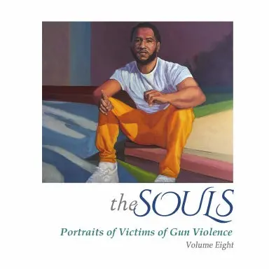 The Souls: Portraits Of Victims Of Gun Violence, Volume 8 1