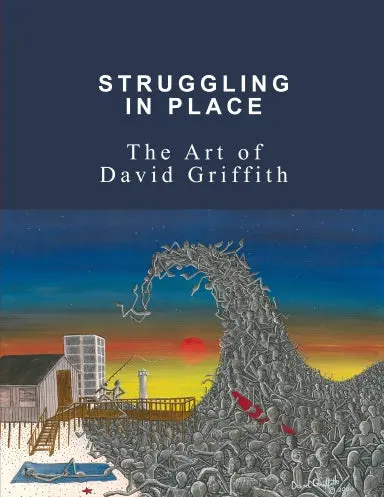 Struggling In Place: The Art Of David Griffith, Perfect Bound Edition 1