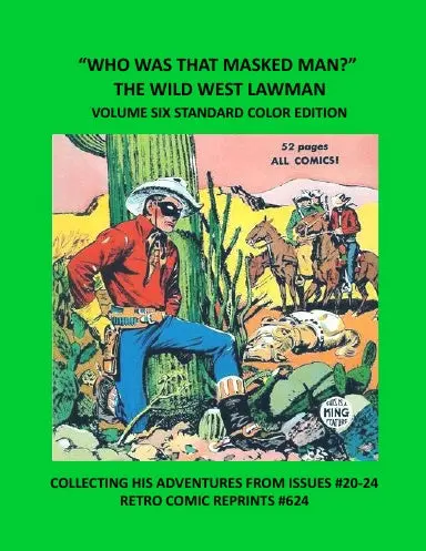 Òwho Was That Masked Man?Ó The Wild West Lawman Volume Six Standard Color Edition 1