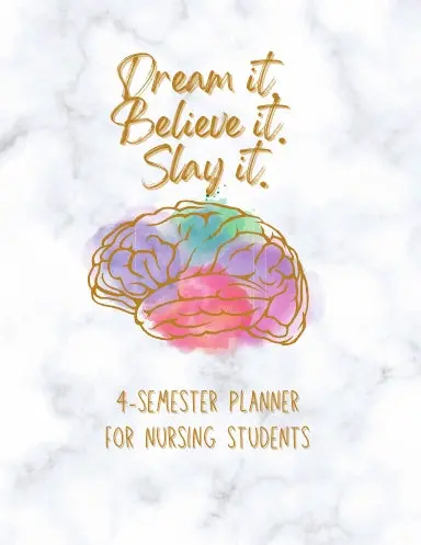 Dream It! Believe It! Slay It! Student Nurse Planner 1