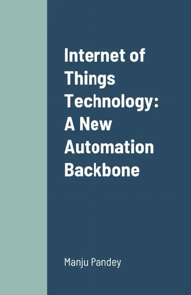 Internet Of Things Technology: A New Automation Backbone 1