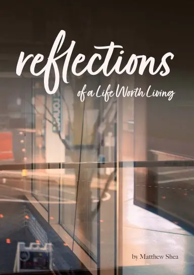 Reflection Of A Life Worth Living 1