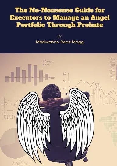 The No-Nonsense Guide For Executors To Manage An Angel Portfolio Through Probate 1
