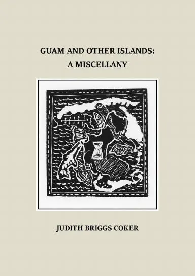Guam And Other Islands: A Miscellany 1