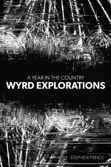 A Year In The Country: Wyrd Explorations 1