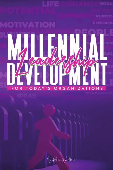 Millennial Leadership Development For Today's Organizations 1