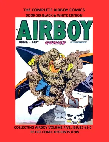 The Complete Airboy Comics Book Six Black & White Edition 1