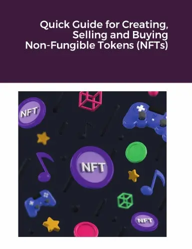 Quick Guide For Creating, Selling And Buying Non-Fungible Tokens (Nfts) 1
