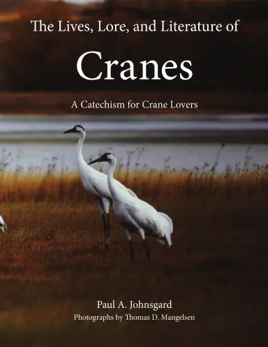The Lives, Lore, And Literature Of Cranes 1