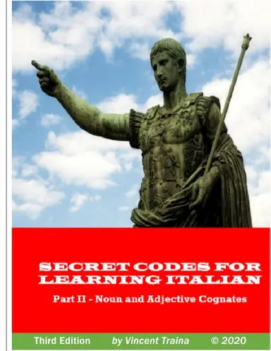 Secret Codes For Learning Italian, Part Ii - Noun And Adjective Cognates 1
