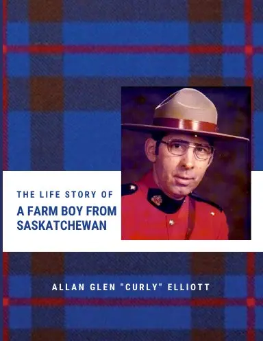 The Life Story Of A Farm Boy From Saskatchewan 1