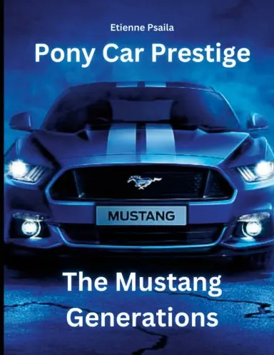 Pony Car Prestige: The Mustang Generations 1