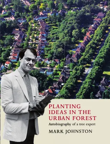Planting Ideas In The Urban Forest: Autobiography Of A Tree Expert 1