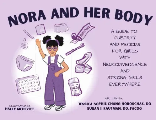 Nora And Her Body: A Guide To Puberty For Girls With Neurodivergence And Strong Girls Everywhere 1