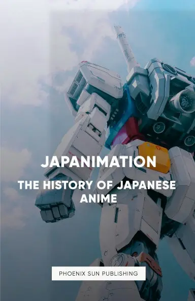 Japanimation: The History Of Japanese Anime 1