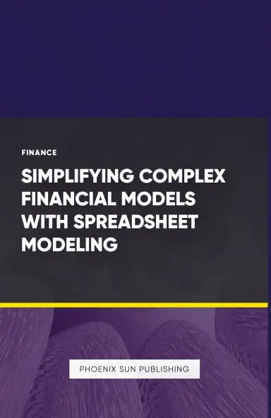 Simplifying Complex Financial Models With Spreadsheet Modeling 1