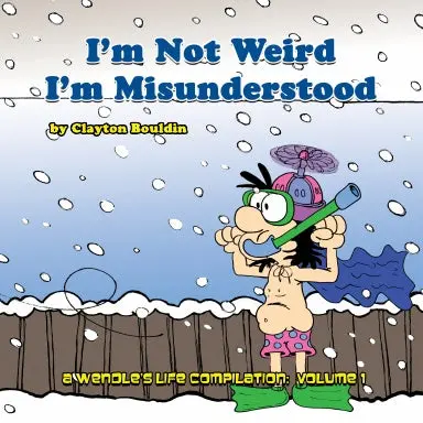 I'm Not Weird I'm Misunderstood 1