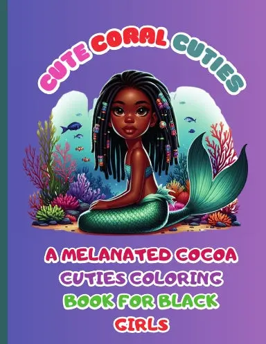 Cute Coral Cuties: A Melanated Cocoa Cuties Coloring Book For Black Girls 1
