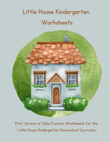 Little House Kindergarten | Full Year English Language Arts And Mathematics Worksheets 1