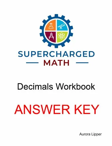 Supercharged Math Workbook 2 - Decimals - Answer Key - Coil Bound 1