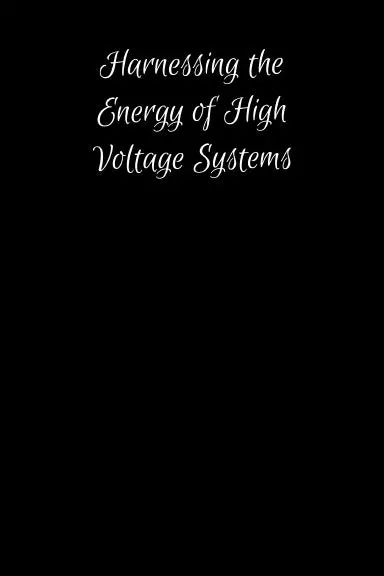 Harnessing The Energy Of High Voltage Systems 1