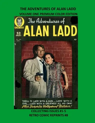 The Adventures Of Alan Ladd Volume One Premium Color Edition 1