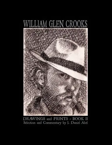 William Glen Crooks, Drawings And Prints Paperback Edition - Later Work 1