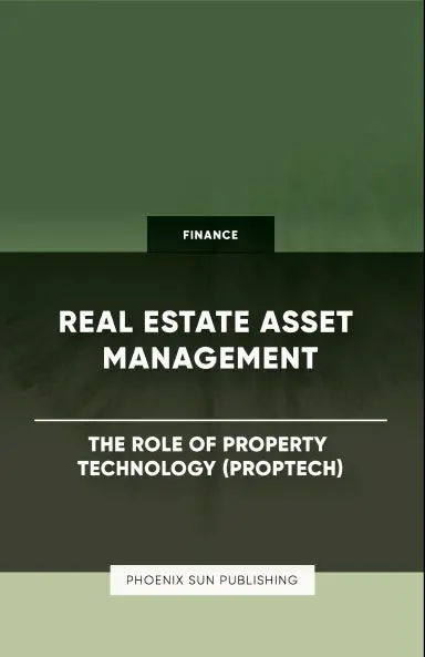 Real Estate Asset Management - The Role Of Property Technology (Proptech) 1