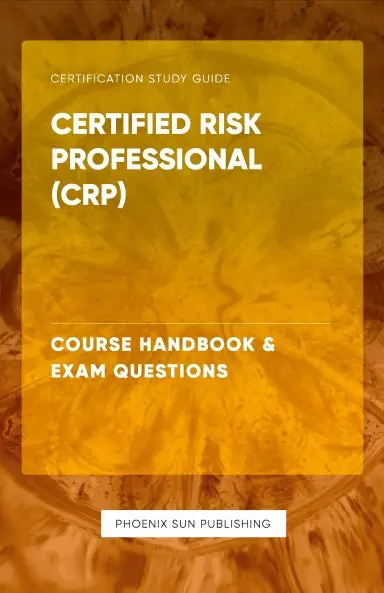 Certified Risk Professional (Crp) - Course Handbook & Exam Questions 1
