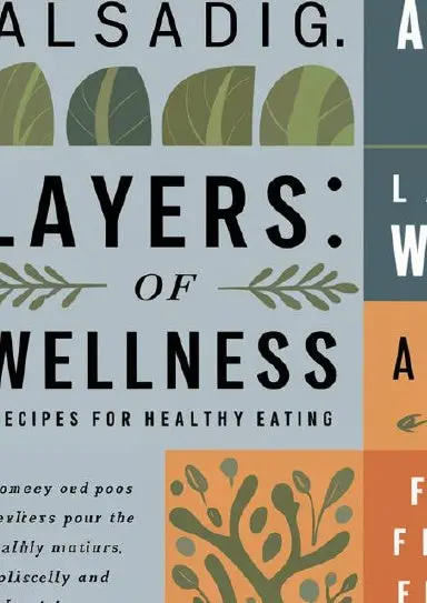 Layer's Of Wellness Recipes For Healthy Eating 1