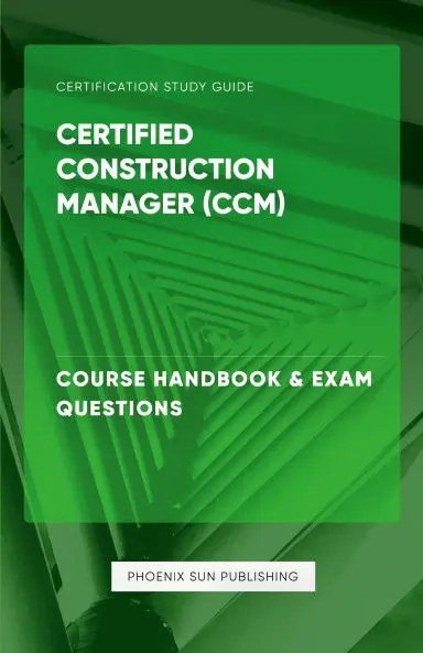 Certified Construction Manager Ccm - Course Handbook & Exam Questions 1