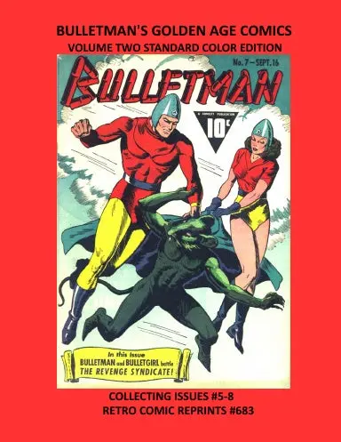 Bulletman's Golden Age Comics Volume Two Standard Color Edition 1
