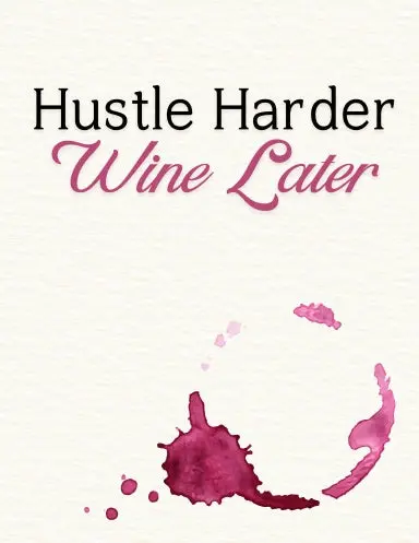 2025 Daily Planner For Direct Sellers & Small Business Owners - Hustle Harder, Wine Later - 8.5 X 11" 1