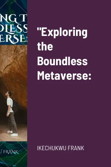 "Exploring The Boundless Metaverse: 1