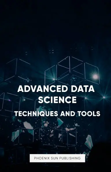 Advanced Data Science: Techniques And Tools 1
