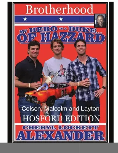 My Hero Is A Duke...Of Hazzard (Brotherhood) The Hosford Edition 1