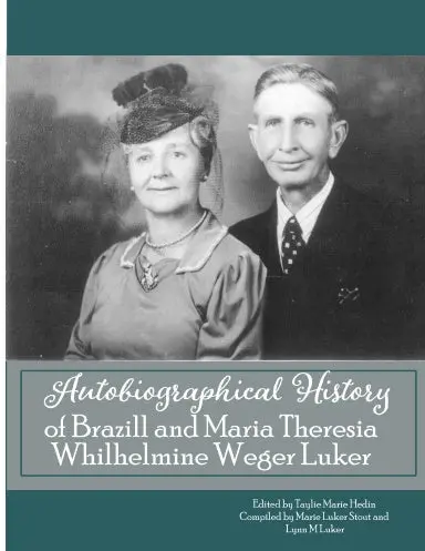Autobiographical History Of Brazill And Maria Theresia Whilhelmine Weger Luker 1