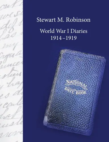 Stewart M. Robinson World War I Diaries 1914-1919 1