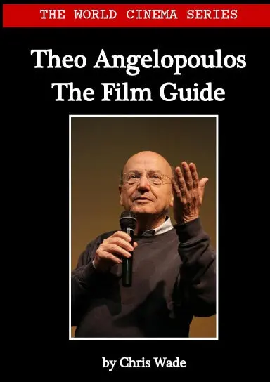 World Cinema Series: Theo Angelopoulos The Film Guide 1