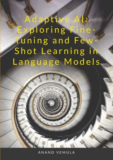 Adaptive Ai: Exploring Fine-Tuning And Few-Shot Learning In Language Models 1