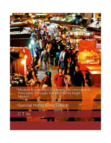 Modern Economics: Exploring Microeconomic Principles Through Temple Street Night Market: Special Hong Kong Edition (The Exam Skills Series) 1